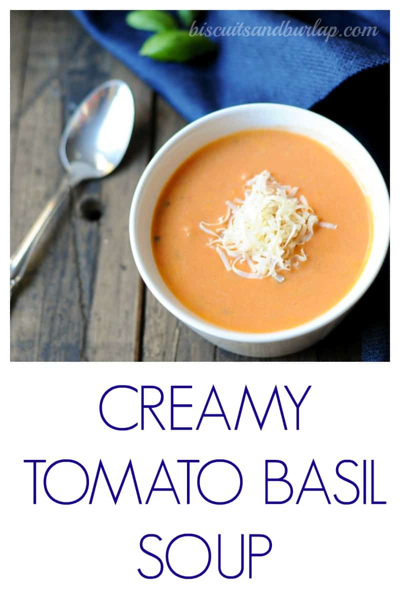Creamy Tomato Basil Soup with Parmesan - Biscuits & Burlap