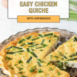 How to make easy chicken quiche with asparagus