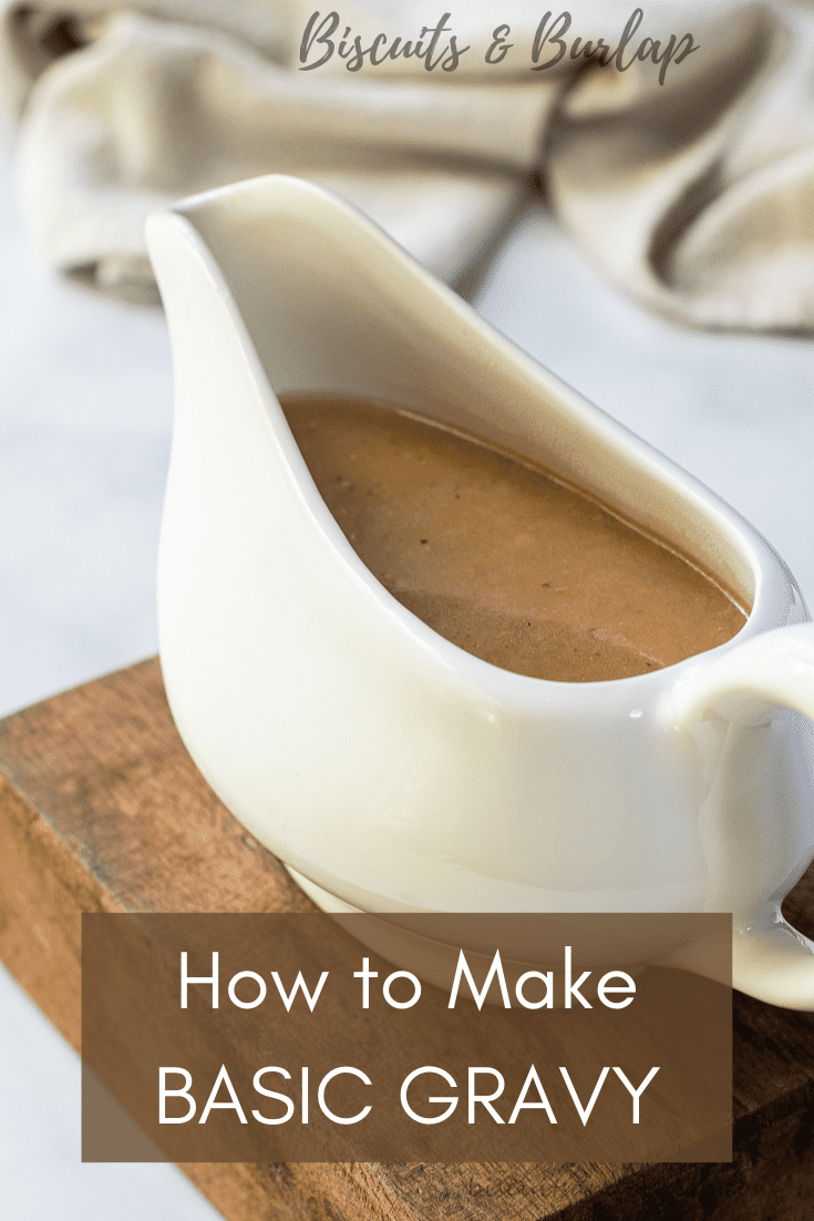 How to Make Gravy from Scratch Biscuits & Burlap