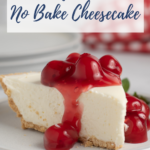 pin image for no bake cheesecake.