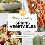 20 recipes using spring vegetables