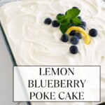 Lemon Blueberry Poke Cake