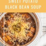 Sweet potato black bean soup in a bowl with the recipe title in text overlay.